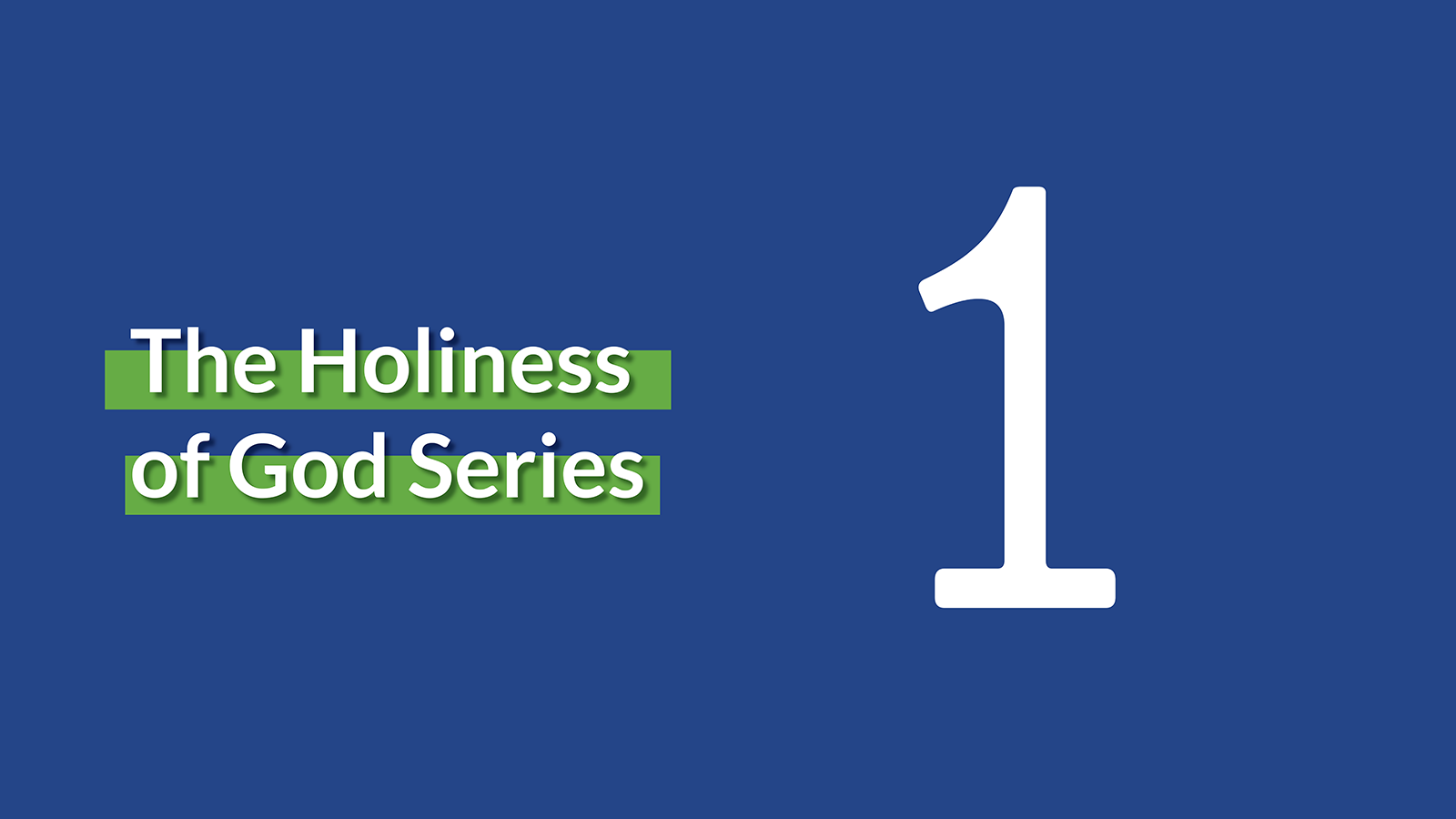 Lesson 1: The Importance of Holiness